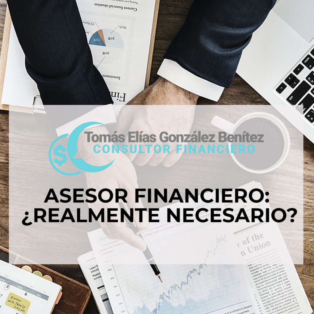 Asesor financiero: ¿realmente necesario?